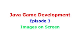 Java 2D Game Development Series Images on Screen Episode 3