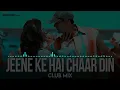 Jeene Ke Hain Chaar Din Club Mix | Jeene Ke Hain Chaar Din DJ Hard Bass | DJ Ravish & DJ Chico 2022