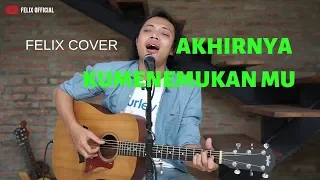 akhirnya ku menemukan mu naff felix irwan cover 