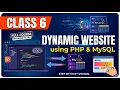 Class 6 Dynamic Website using PHP MySQL