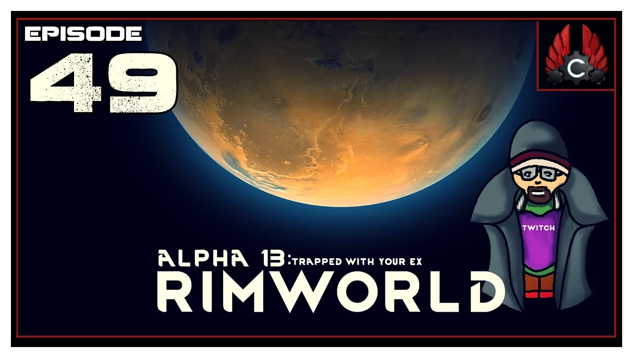 CohhCarnage Plays Rimworld Alpha 13 - Episode 49