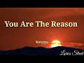 Download Lagu You Are The Reason || Ketama || Lyrics@lyricsstreet5409 #lyrics#pop#lovesong
