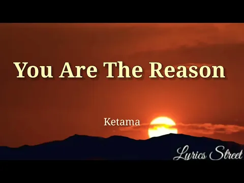 Download MP3 You Are The Reason || Ketama || Lyrics@lyricsstreet5409 #lyrics#pop#lovesong