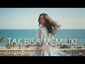 Lagu Cover Lagu Galau Terbaik! Tak Bisa Memiliki – Dygta (Versi Kasihkulantir)