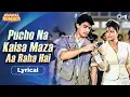 Lagu Pucho Na Kaisa Maza Aa Raha Hai - Lyrical | Awwal Number | Aamir Khan | S. Janaki, Amit Kumar | 90s