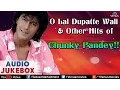 Lagu Chunky Pandey : O Lal Dupatte Wali \u0026 Other Hits || Audio Jukebox