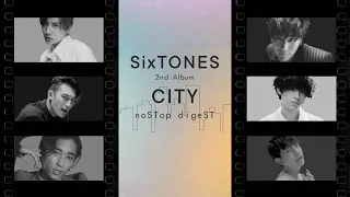Download SixTONES – 2ndアルバム “CITY” nonSTop digeST MP3