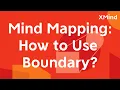How to Use Boundary in Xmind grouping categorizing Feature Tutorial