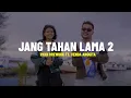 Lagu JANG TAHAN LAMA 2 - Ryan Brewook Ft. Venda Anggita (Lirik) || Lagu Timur Terbaru 2025