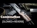 Combination / Amrit Maan / Slowed+Reverb @Reverb @Slowed