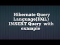 Hibernate Query Language L INSERT Query Example