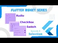 Flutter Widget Series EP8 - Flutter Custom Radio CheckBox Switch and Slider