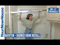 Shower Door Bathtub Install - Do It Yourself