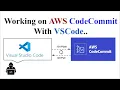 How to work on AWS CodeCommit Service with using VSCode Visual Studio Code