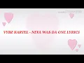 Vybz Kartel - Neva Was Da One Lyrics