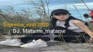 Download DJ matame matame || $upreme || remix 2020 🔥 MP3