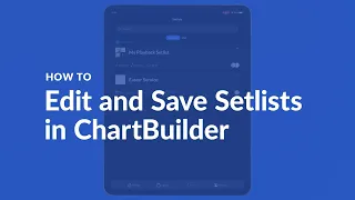 HOW TO Edit and Save Setlists in Chartbuilder