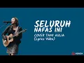 Download Lagu Tami Aulia | Last Child - Seluruh Nafas Ini (Video Lirik)