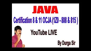 Java Certification 8 11 OCJA 1Z0 - 808 815 Certification Live Stream by Durga Sir