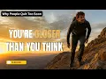 Why You Always Quit Right Before The Breakthrough Psychology Explained