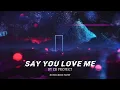 Download Lagu DJ Say You Love Me - EMMY Breakbeat ID Type Beat (Full Song) Prod. by ZR Project