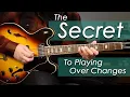 A Simple Way To Play Over Any Chord Changes