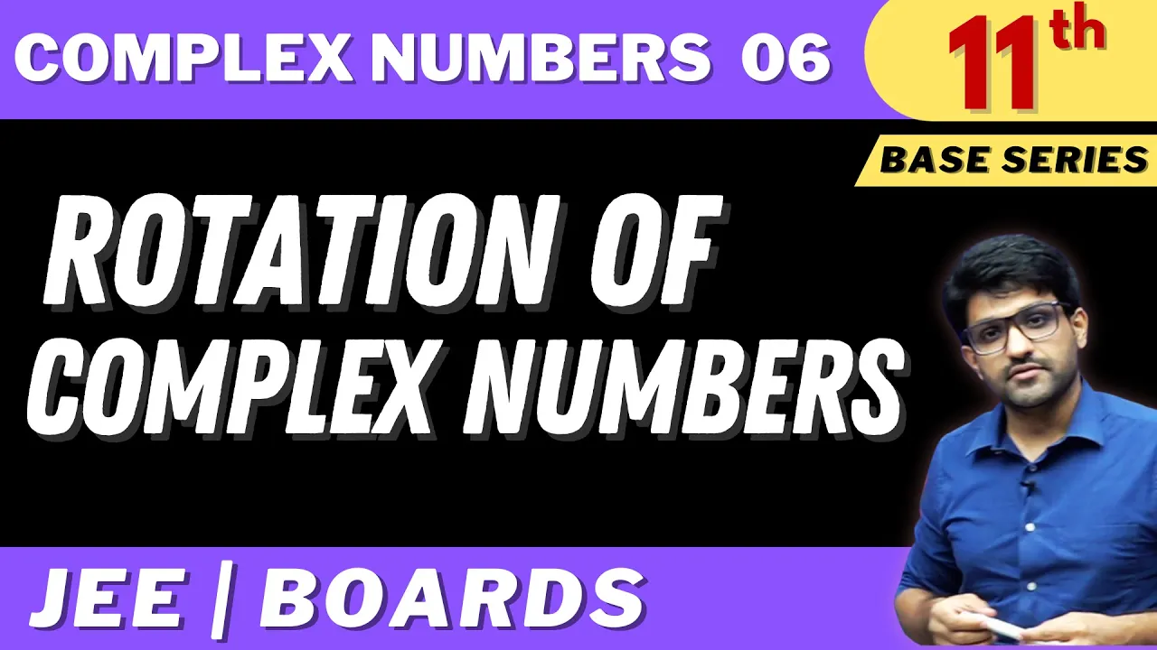 Complex Numbers 06 | Rotation of Complex Numbers | Class 11 | BASE SERIES | Aman Sir
