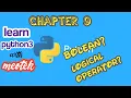 Boolean Values In Python Logical Operator In Python Chapter 9 Basics for Beginners