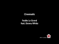 Cinematic  -  Fedde Le Grand feat.  Denny White