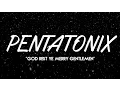 Download Lagu PENTATONIX - GOD REST YE MERRY GENTLEMEN (LYRICS)