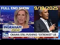 Download Lagu The Ingraham Angle 9/19/25 FULL END SHOW | ᖴO᙭ ᗷᖇEᗩKIᑎG ᑎEᗯS September 19, 2025