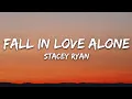 Download Lagu Stacey Ryan - Fall In Love Alone (Sped Up Version) (Lyrics)