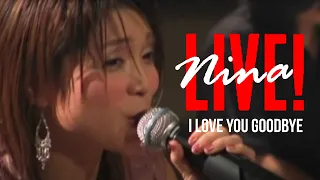 Download Nina - I Love You Goodbye | Live! MP3