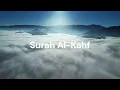 Lagu Surah Al-Kahf. Sheik Hani Ar-Rifai
