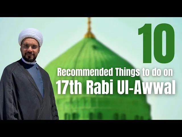⁣17th Rabi Awwal: 10 Amazing Tips and Things to Do! Sh. Mohammed Al-Hilli