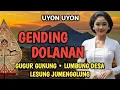 Lagu GENDING DOLANAN || GUGUR GUNUNG - LUMBUNG DESA - LESUNG JUMENGGLUNG || GENDING JAWA UYON UYON