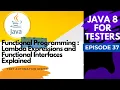 Java 8 for Testers - Functional Interfaces Lambda Expressions Explained