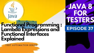 Java 8 for Testers - Functional Interfaces Lambda Expressions Explained