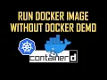 Docker Removed from Kubernetes Demo of Running Docker Image in ContainerD