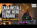 TUTORIAL INSTALL CLONE HERO TERBARU ADD SONGS ADD BACKGROUND SONG ADD SONG