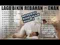 Download Lagu Kumpulan Lagu Santai bikin Rebahan Enak