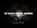 Download Lagu DJ Slow Remix Arabic Hubbuka Fi Qalbi Full Album Terbaru 2025