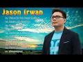 Download Lagu Jason Irwan -  Jason Irwan Full Album Terbaru 2022 || Full Album Terbaik