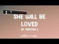 She Will Be Loved - Maroon 5 (Lyrics) 🎵