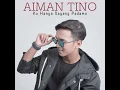 Ku Hanya Sayang Padamu - Aiman Tino