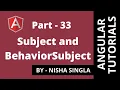 Subject and BehaviorSubject Components Communication using Subject - Angular Tutorial 33