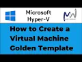 27 How to Create a Virtual Machine Template in Hyper-V