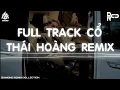Download Lagu FULL TRACK CỔ THÁI HOÀNG REMIX