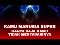 Jiwa Terpilih ✨ Kamu Manusia Super Hanya Saja Kamu Tidak Menyadarinya