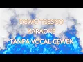 Download Lagu DEWO TRESNO, KARAOKE TANPA VOCAL CEWEK #campursari #cover #karaoke